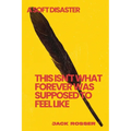This Isn't What Forever Was Supposed To Feel Like: A Soft Disaster