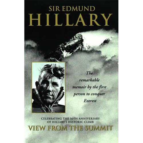 View from the Summit: The Remarkable Memoir by the First Person to Conquer Everest
