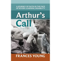 Arthur's Call: A Journey of Faith in the Face of Severe Learning Disability