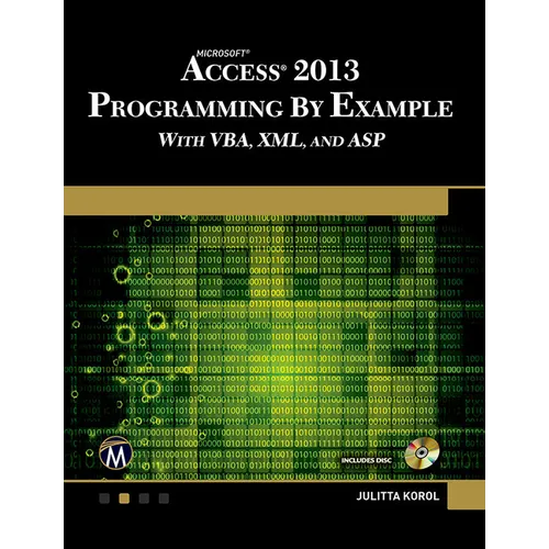 Microsoft Access 2013 Programming by Example with Vba, XML, and ASP [With CDROM]