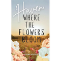 Haven: Where the Flowers Bloom