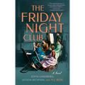 The Friday Night Club: A Novel of Artist Hilma AF Klint and Her Creative Circle