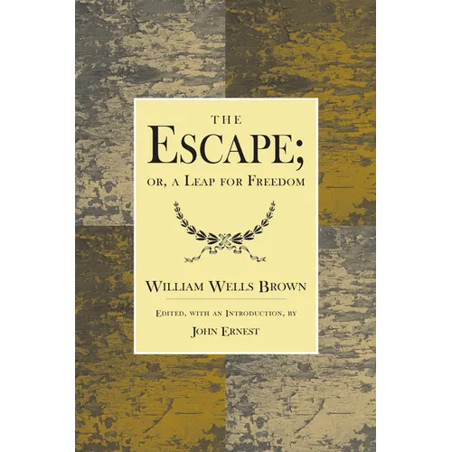 The Escape; Or, a Leap for Freedom.: A Drama in Five Acts.