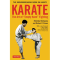 Karate: The Art of Empty Hand Fighting: The Groundbreaking Work on Karate