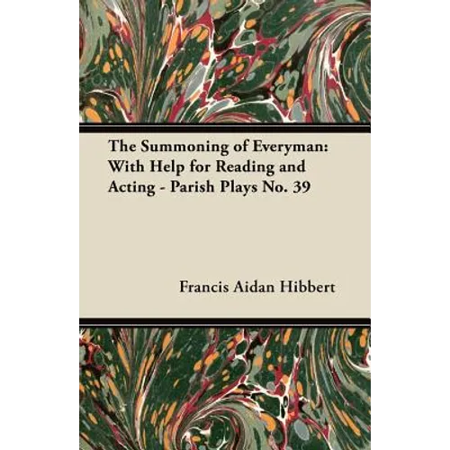 The Summoning of Everyman: With Help for Reading and Acting - Parish Plays No. 39
