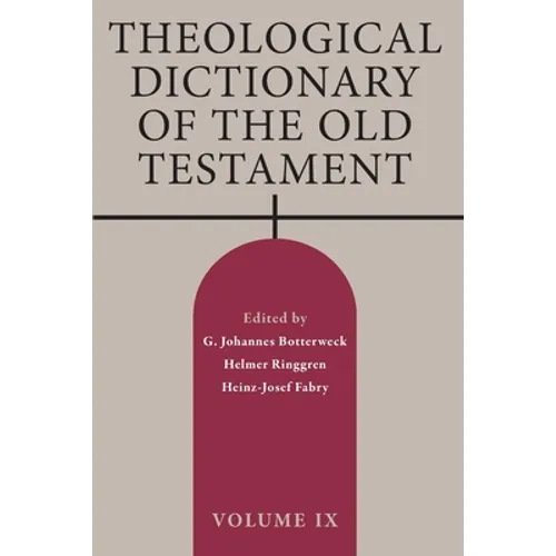 Theological Dictionary of the Old Testament, Volume IX