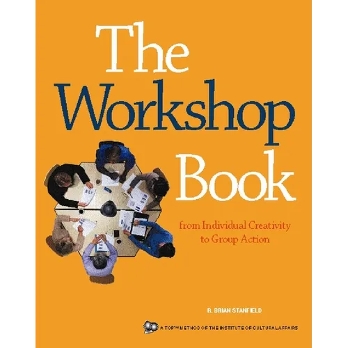 The Workshop Book: From Individual Creativity to Group Action