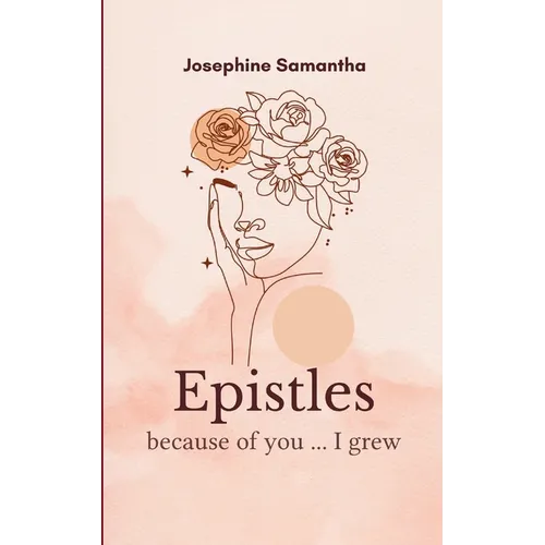 Epistles because of you, I grew