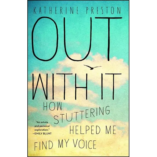 Out with It: How Stuttering Helped Me Find My Voice