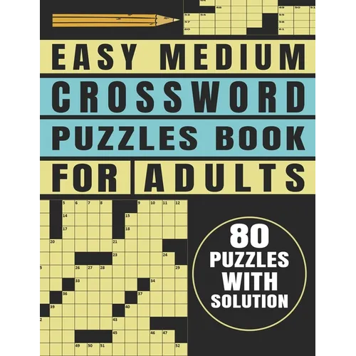 Easy Medium Crossword Puzzles Book For Adults: Brain Teasers 80 Puzzles With Solution
