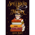Spellbound by Murder: A Mystic Hollow Bookshop Mystery