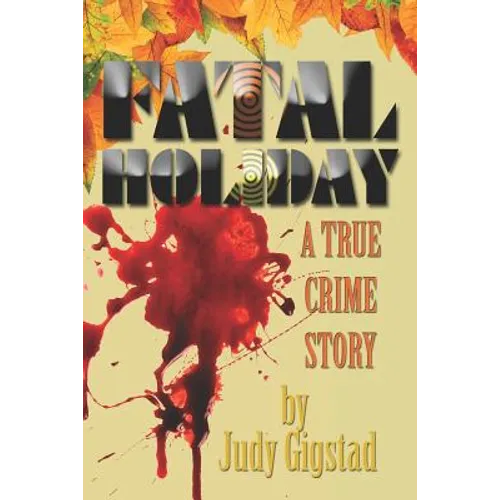 Fatal Holiday: A True Crime Story