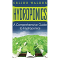 Hydroponics: A Comprehensive Guide to Hydroponics