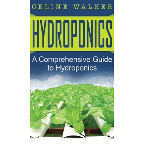 Hydroponics: A Comprehensive Guide to Hydroponics