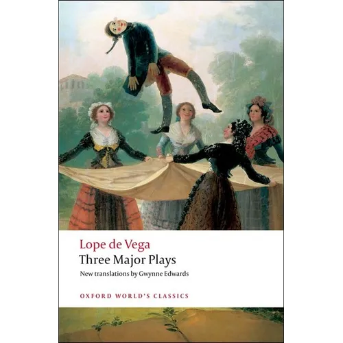 Three Major Plays: Fuente Ovejuna/The Kight from Olmedo/Punishment Without Revenge