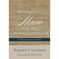 Renaissance Music for the Choral Conductor: A Practical Guide