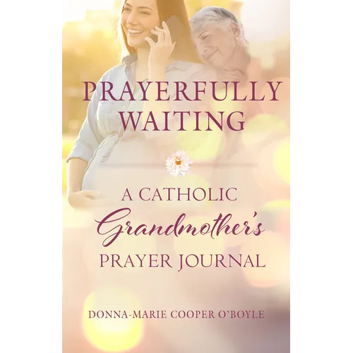 Prayerfully Waiting: A Catholic Grandmother's Prayer Journal