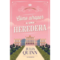 Como Atrapar a Una Heredera (Agentes de la Corona 1)