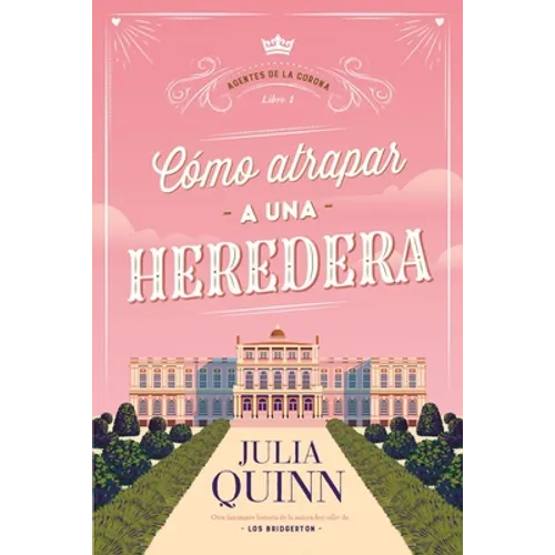 Como Atrapar a Una Heredera (Agentes de la Corona 1)