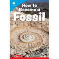 How to Become a Fossil