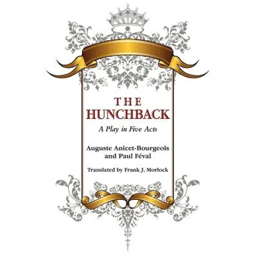 The Hunchback: A Play in Five Acts