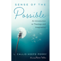 Sense of the Possible: An Introduction to Theology and Imagination