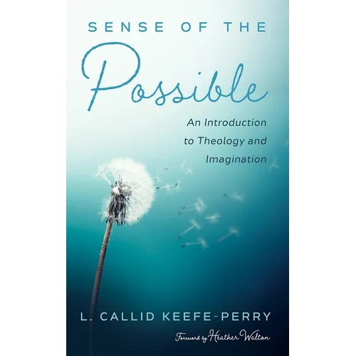 Sense of the Possible: An Introduction to Theology and Imagination