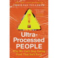 Ultra-Processed People: Why We Can't Stop Eating Food That Isn't Food