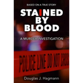 Stained By Blood: A Murder Investigation