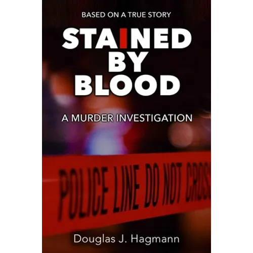 Stained By Blood: A Murder Investigation
