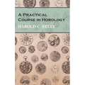 A Practical Course in Horology