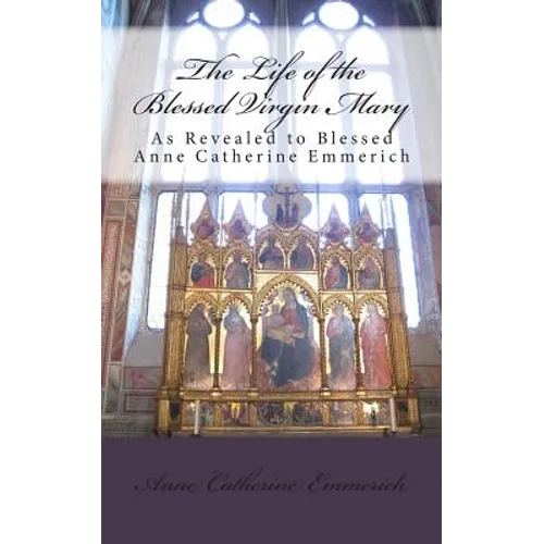 The Life of the Blessed Virgin Mary