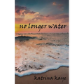 No Longer Water