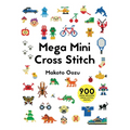 Mega Mini Cross Stitch: 900 Super Awesome Cross Stitch Motifs