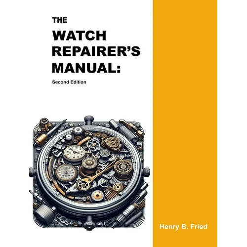 The Watch Repairer's Manual: Second Edition