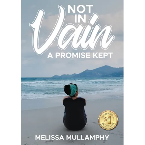 Not in Vain, A Promise Kept