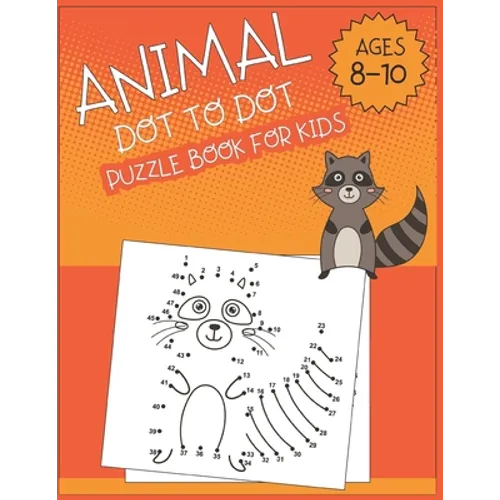 Animal Dot To Dot Puzzle Book For Kids Ages 8-10