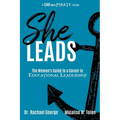 She Leads: The Women's Guide to a Career in Educational Leadership