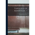 Topology of Manifolds. --
