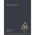 Music Beyond Airports
