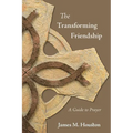 The Transforming Friendship: A Guide to Prayer