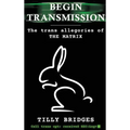 Begin Transmission (hardback): The trans allegories of The Matrix