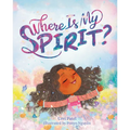 Where Is My Spirit?