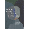 Creative Writing and the Critical Commentary: Reflection, Influence, Process