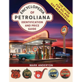 Encyclopedia of Petroliana: Identification and Price Guide