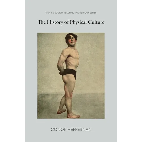 The History of Physical Culture