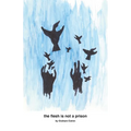 The flesh is not a prison