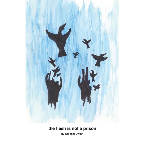 The flesh is not a prison