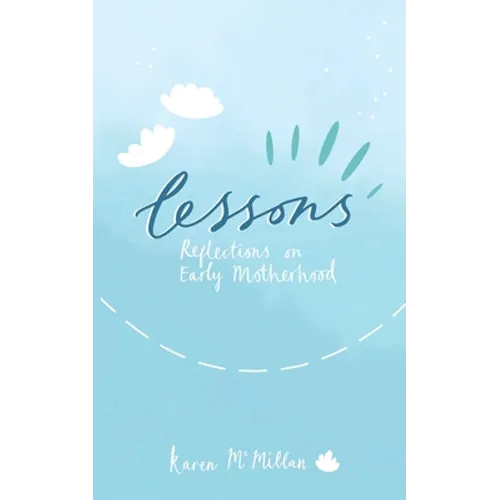 Lessons: Reflections on Early Motherhood