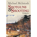 Shotguns and Shooting Three